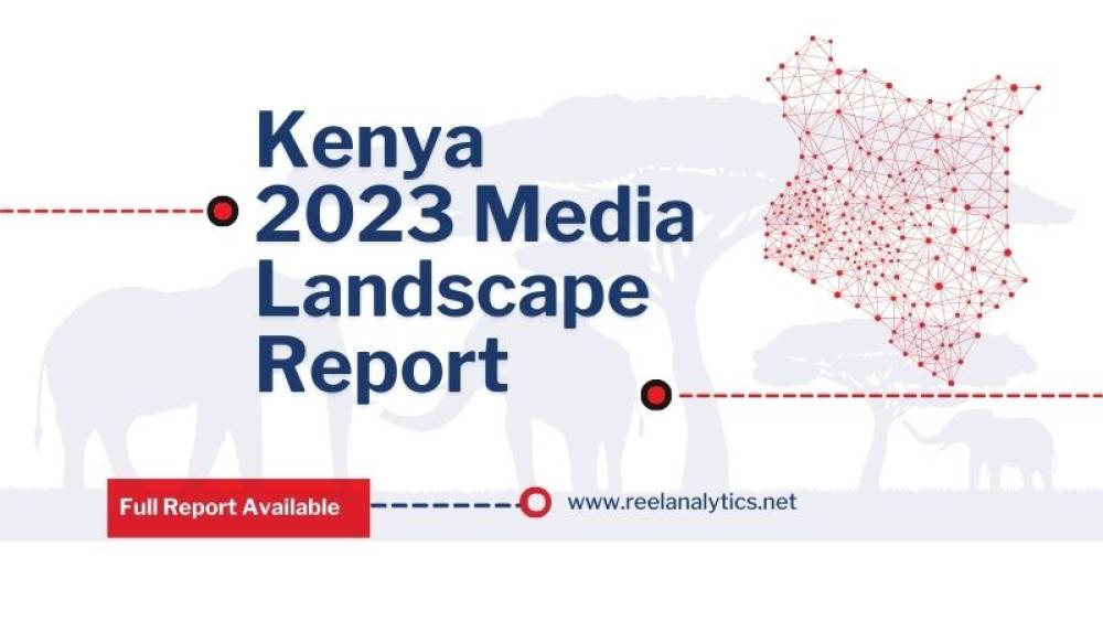Kenya's Overall Media Expenditure Drops By 7%- 2023 Kenya Media Landscape Report| Reelanalytics
