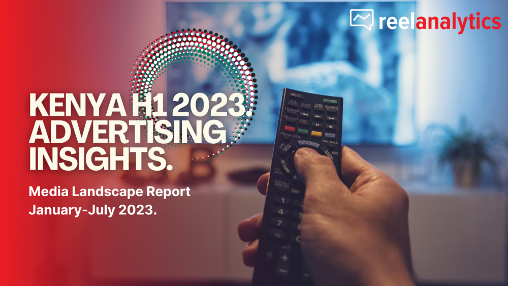 2023 Kenya Media Landscape Report- January-July|Reelanalytics
