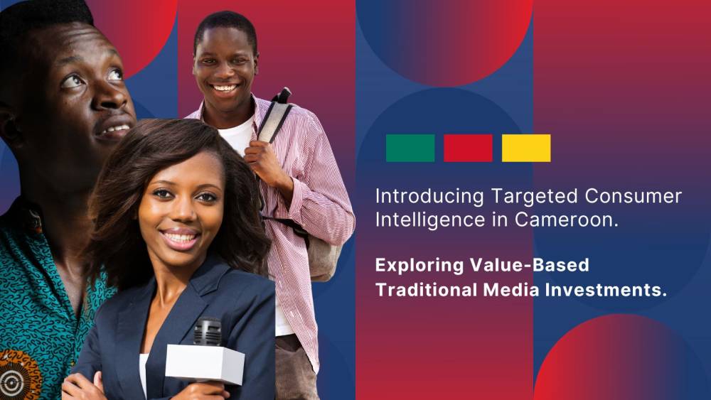 Introducing Targeted Consumer Intelligence in Cameroon: Exploring Value-Based Traditional Media Investments:
