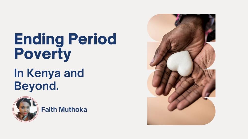 Addressing Period Poverty In Kenya and Beyond